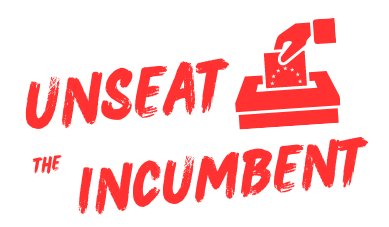 Unseat The Incumbent